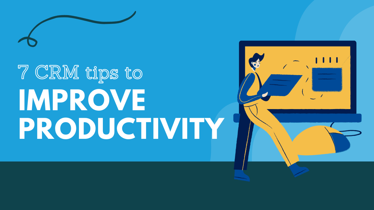 Best practices for using CRM to improve sales team productivity and efficiency
